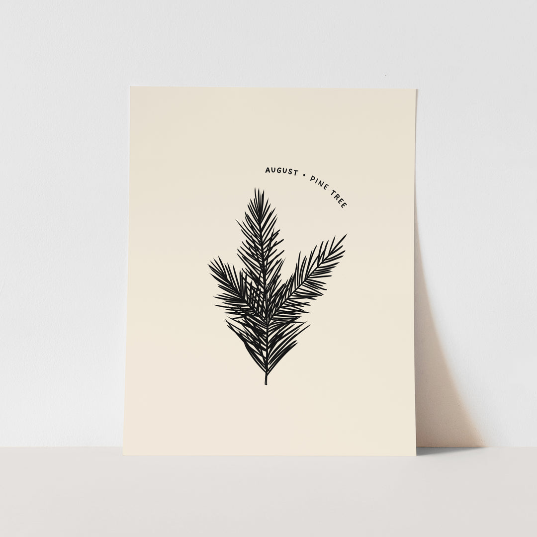 August Birth Month Art Print: Pine Tree