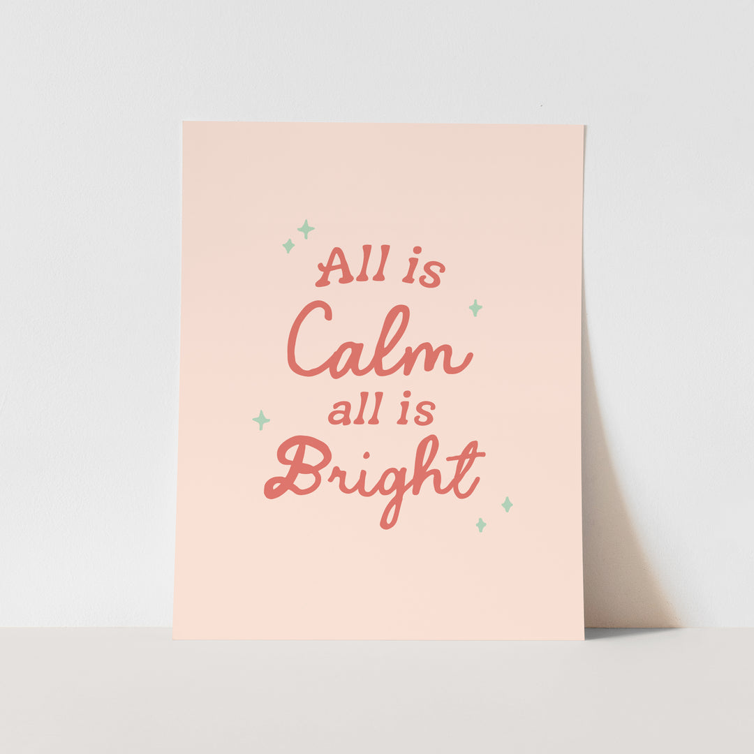 {Pink} All is Calm, All is Bright Art Print