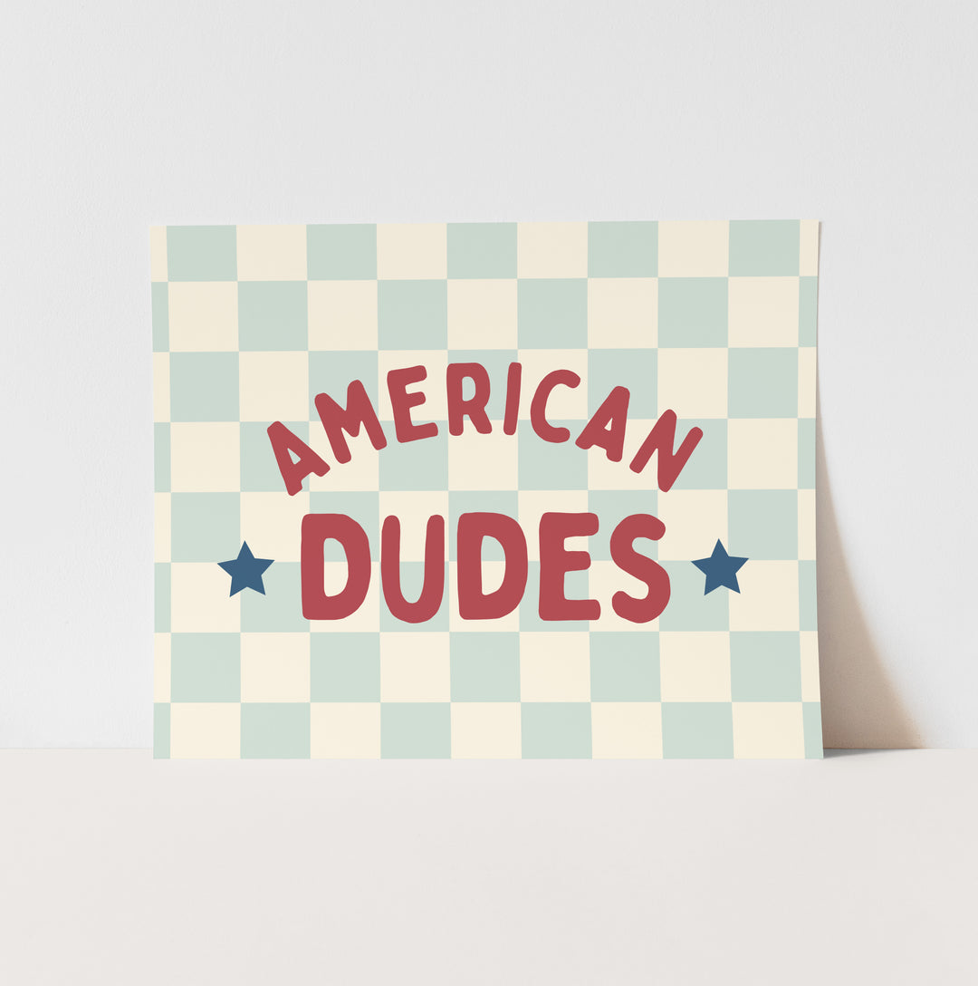 American Dudes Art Print