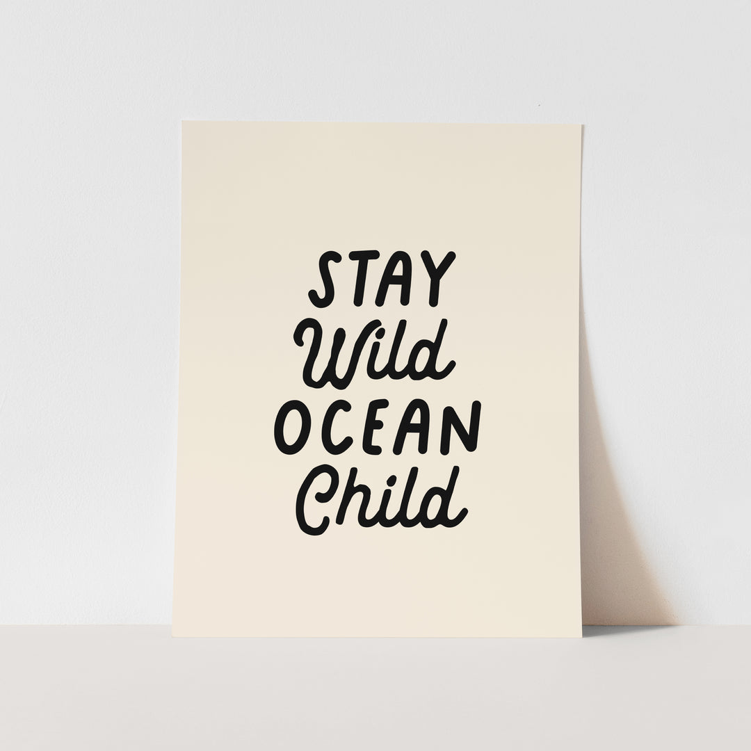 {Black} Stay Wild Ocean Child Art Print
