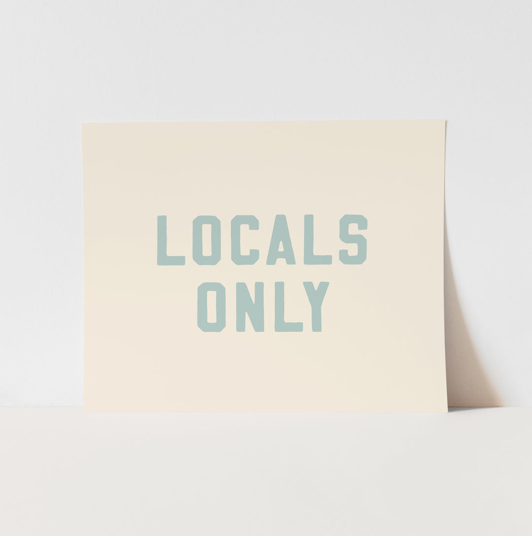 {Tidal Blue} Locals Only Art Print