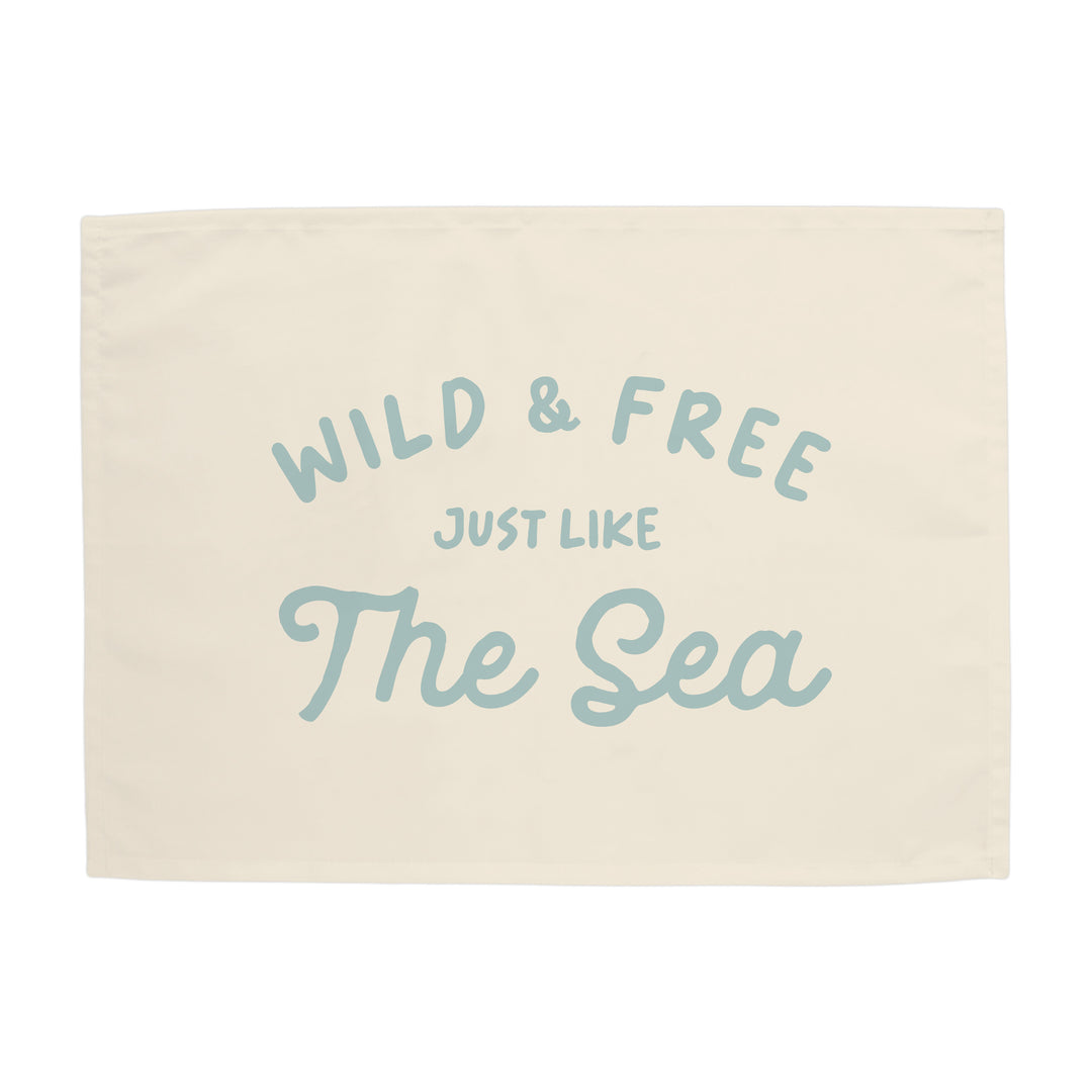 Wild & Free just like the Sea Banner