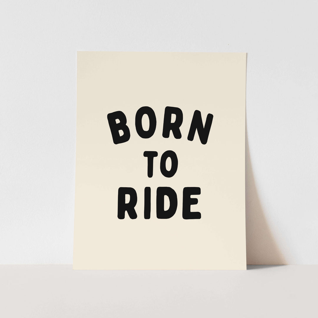 {Natural + Black} Born to Ride Art Print
