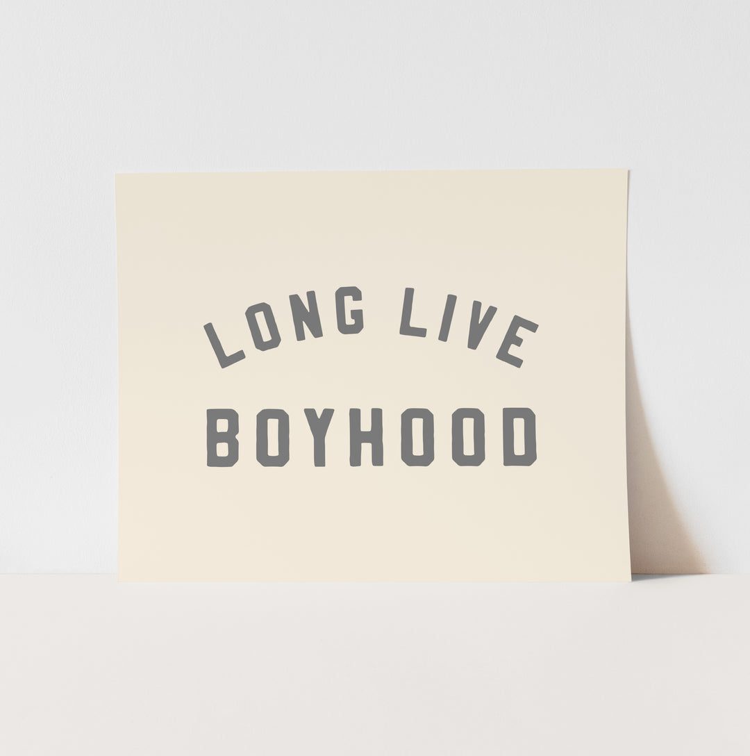 {Natural & Grey} Long Live Boyhood Art Print