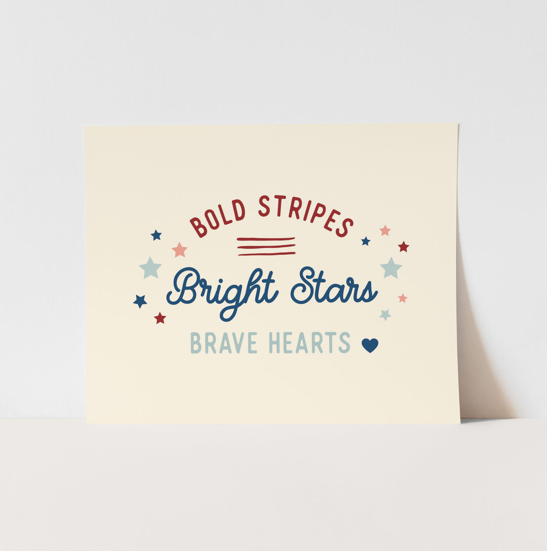 Bold Stripes, Bright Stars, Brave Hearts Art Print