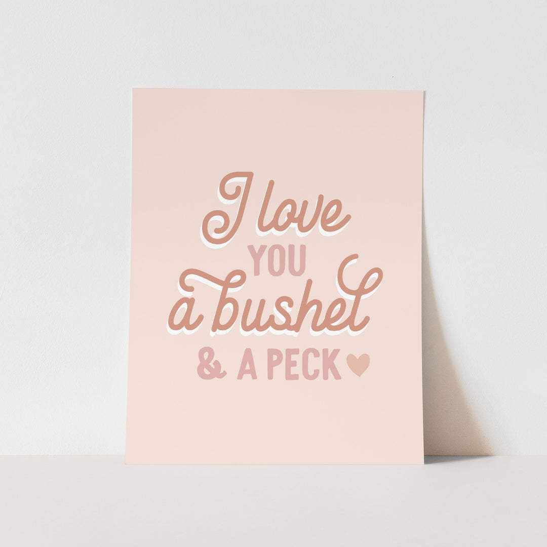 {Pink} I Love You a Bushel & a Peck Art Print