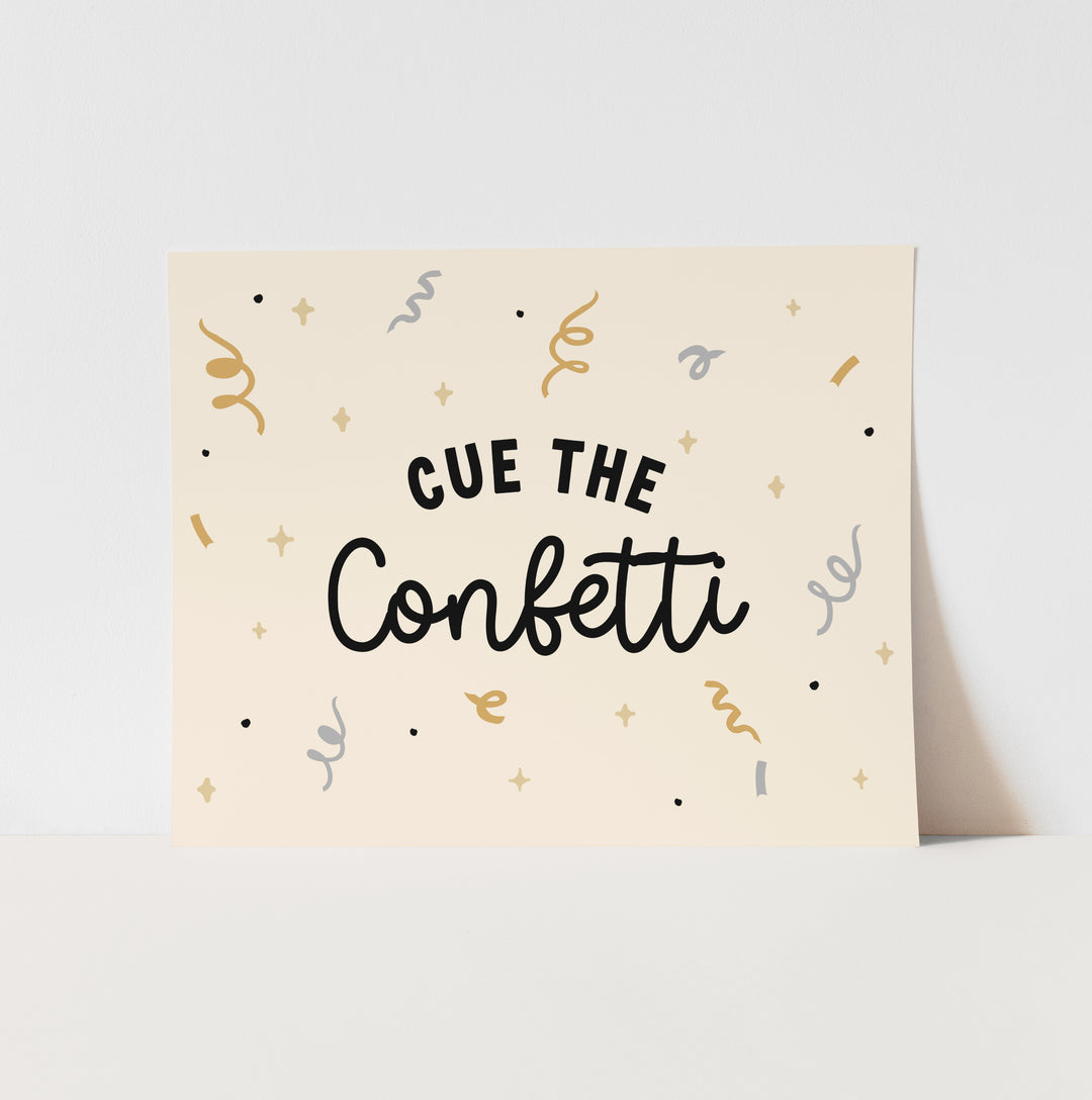 Cue the Confetti Art Print