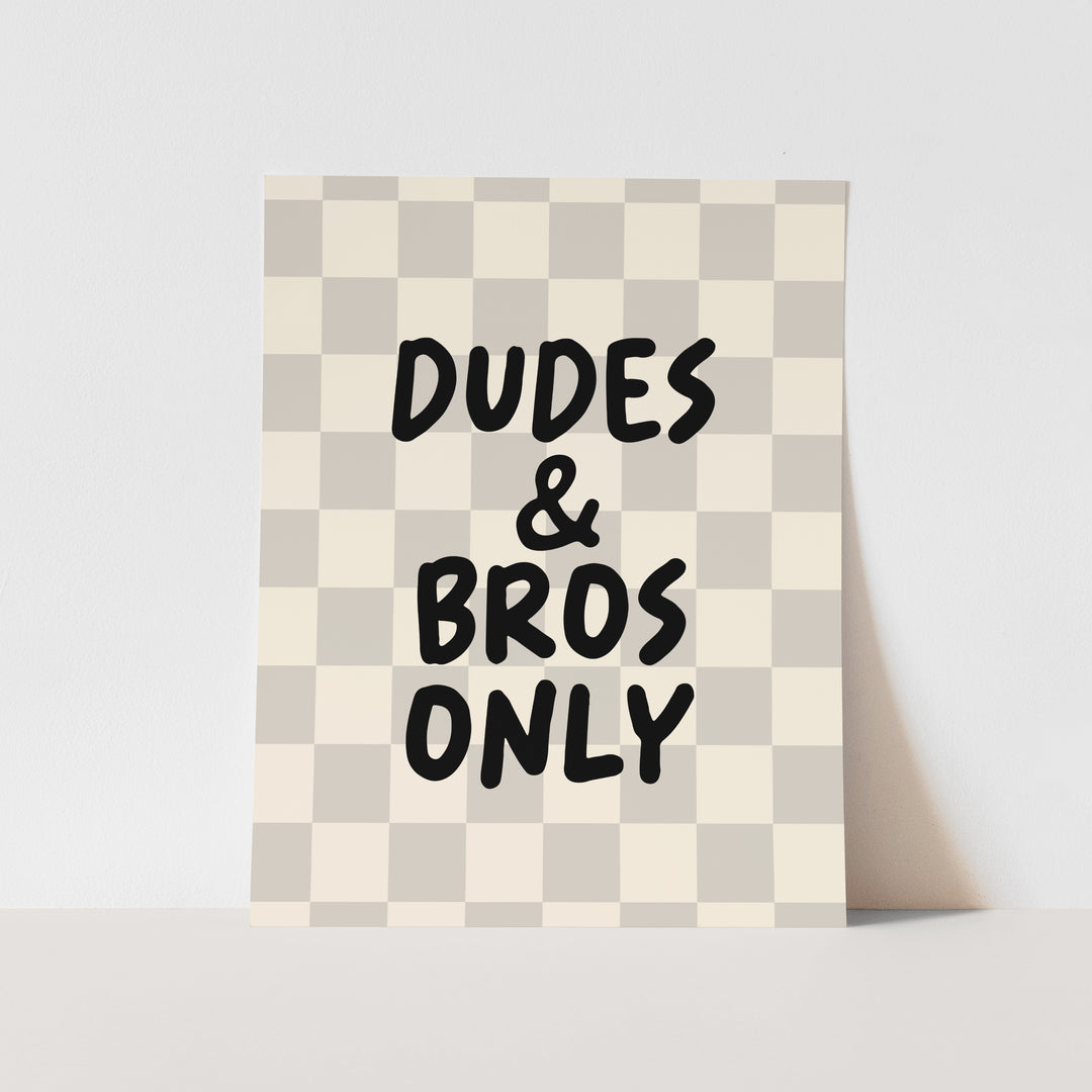 Dudes & Bros Only Art Print