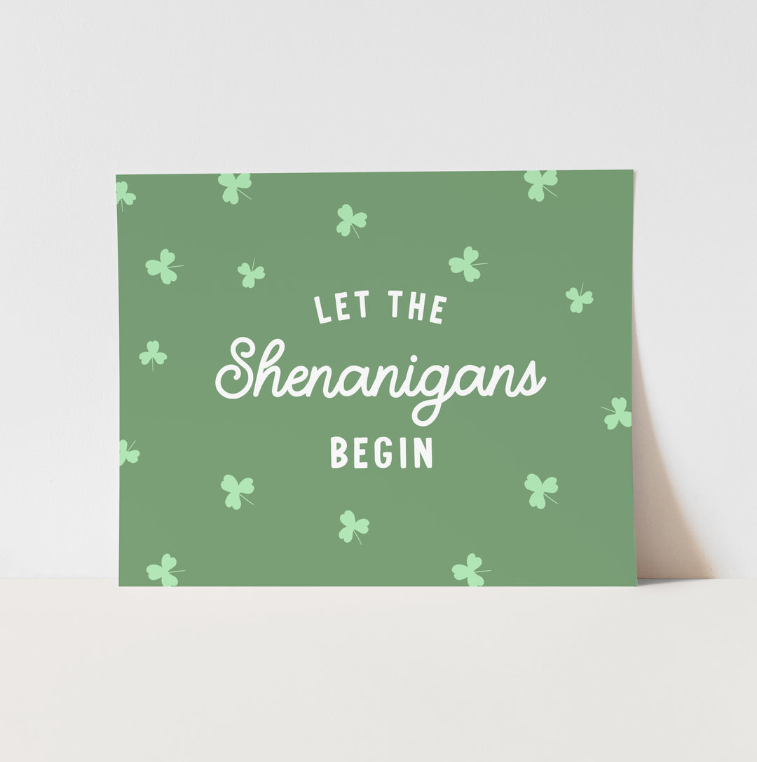 {Green} Let the Shenanigans Begin Art Print