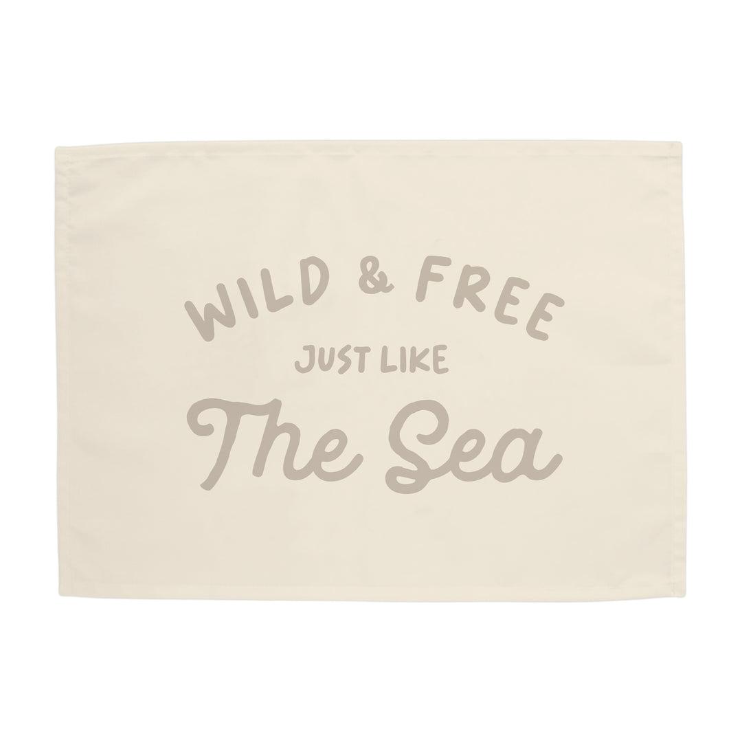 Wild & Free just like the Sea Banner