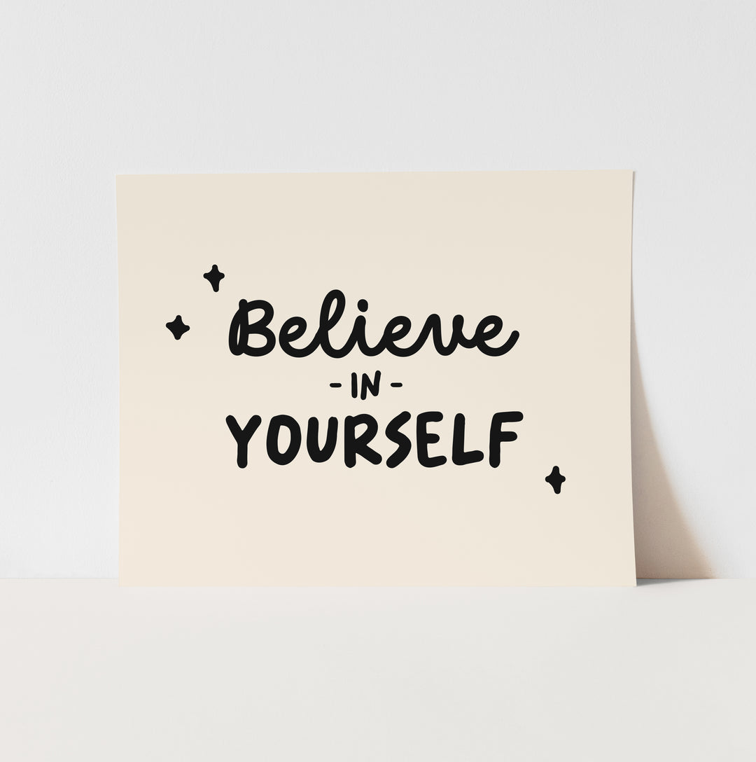 {Natural & Black} Believe In Yourself Art Print