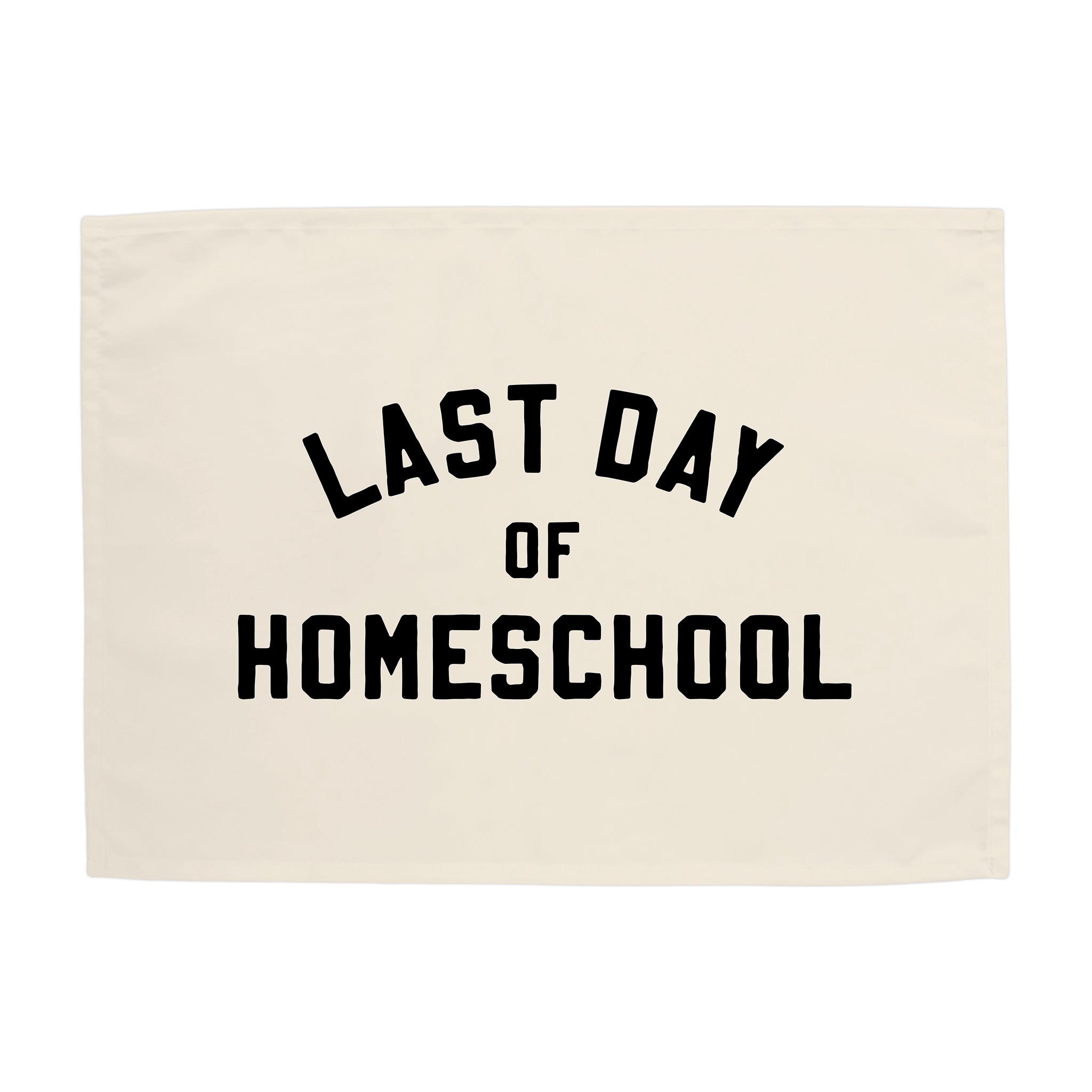 Black Neutral Last Day Of Homeschool Banner Hunny Prints®