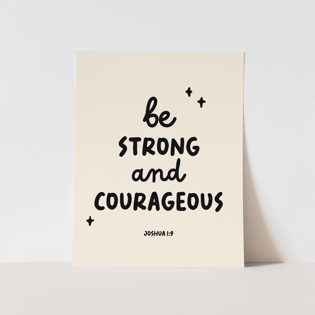 {Natural & Black} Be Strong and Courageous Art Print