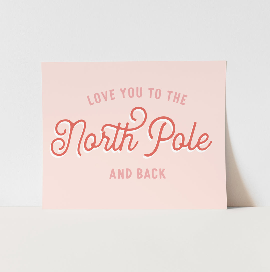 {Pink & Red} Love you to the North Pole and Back Art Print