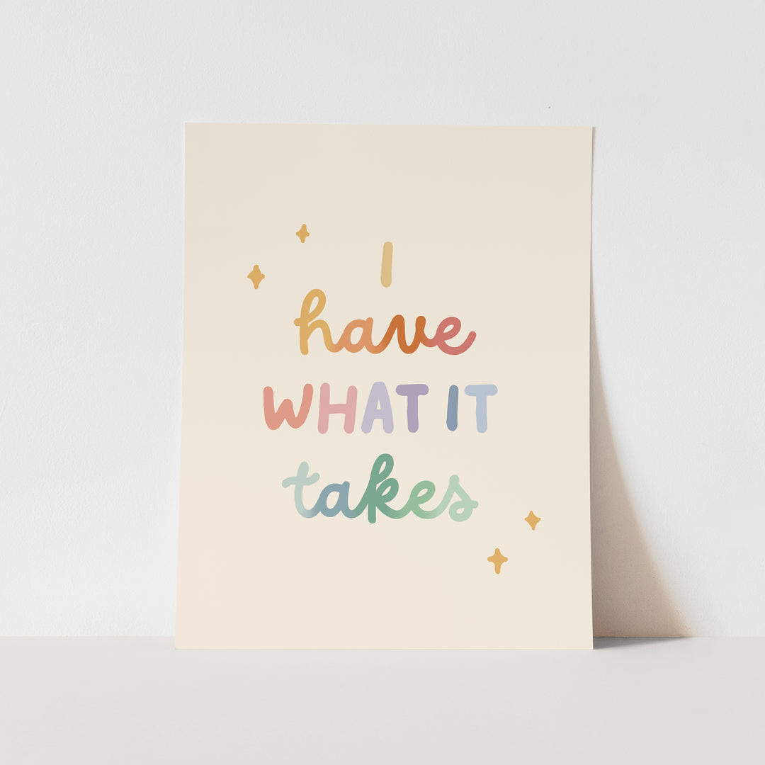 {Rainbow} I have what it takes Art Print