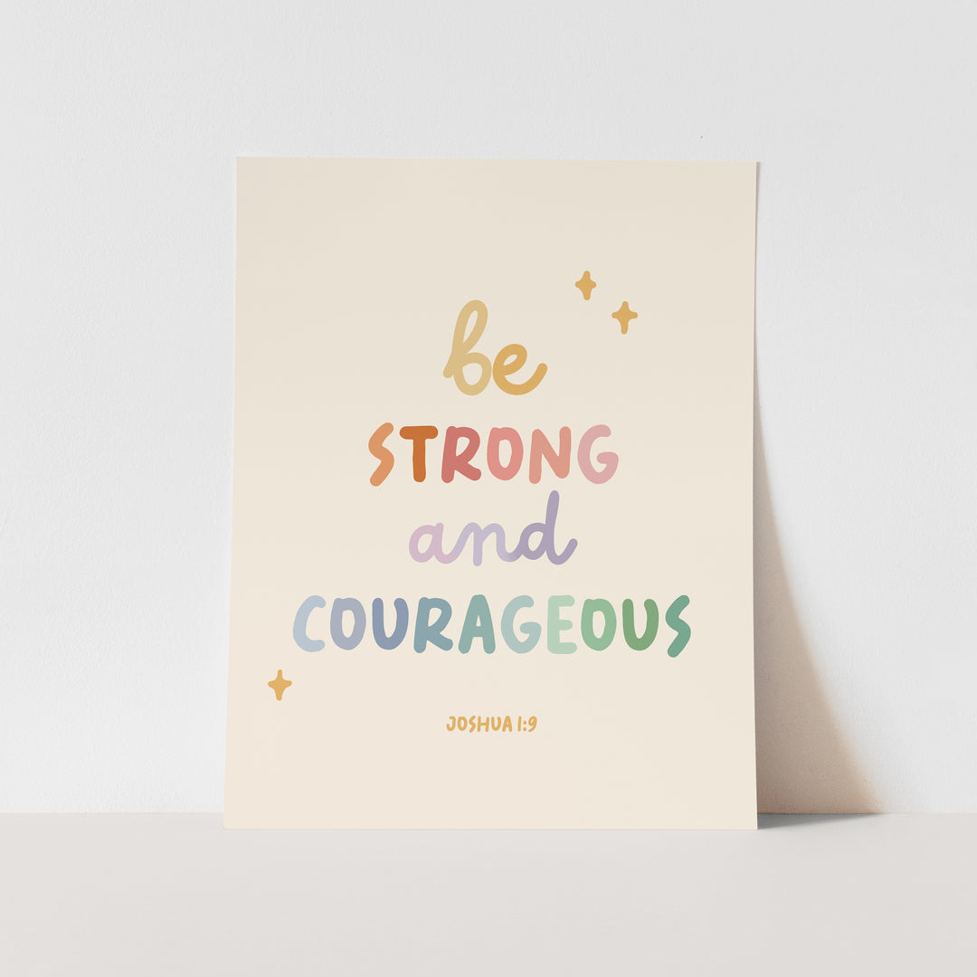 {Rainbow} Be Strong and Courageous Art Print