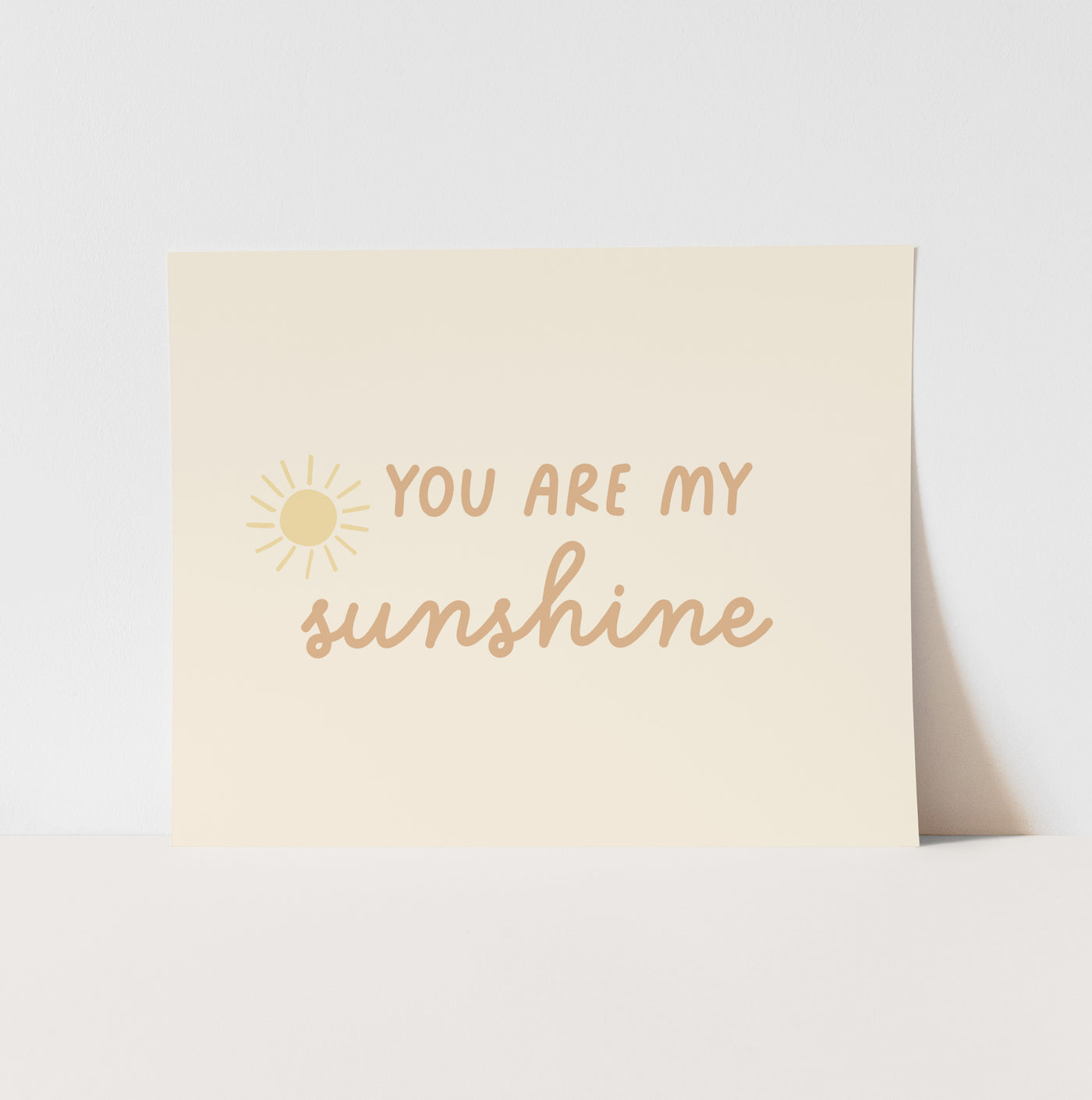 Art Print: {Neutral} You Are My Sunshine