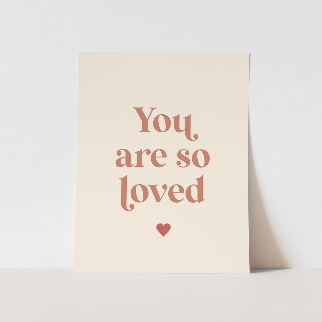 {Neutral} You are So Loved Art Print