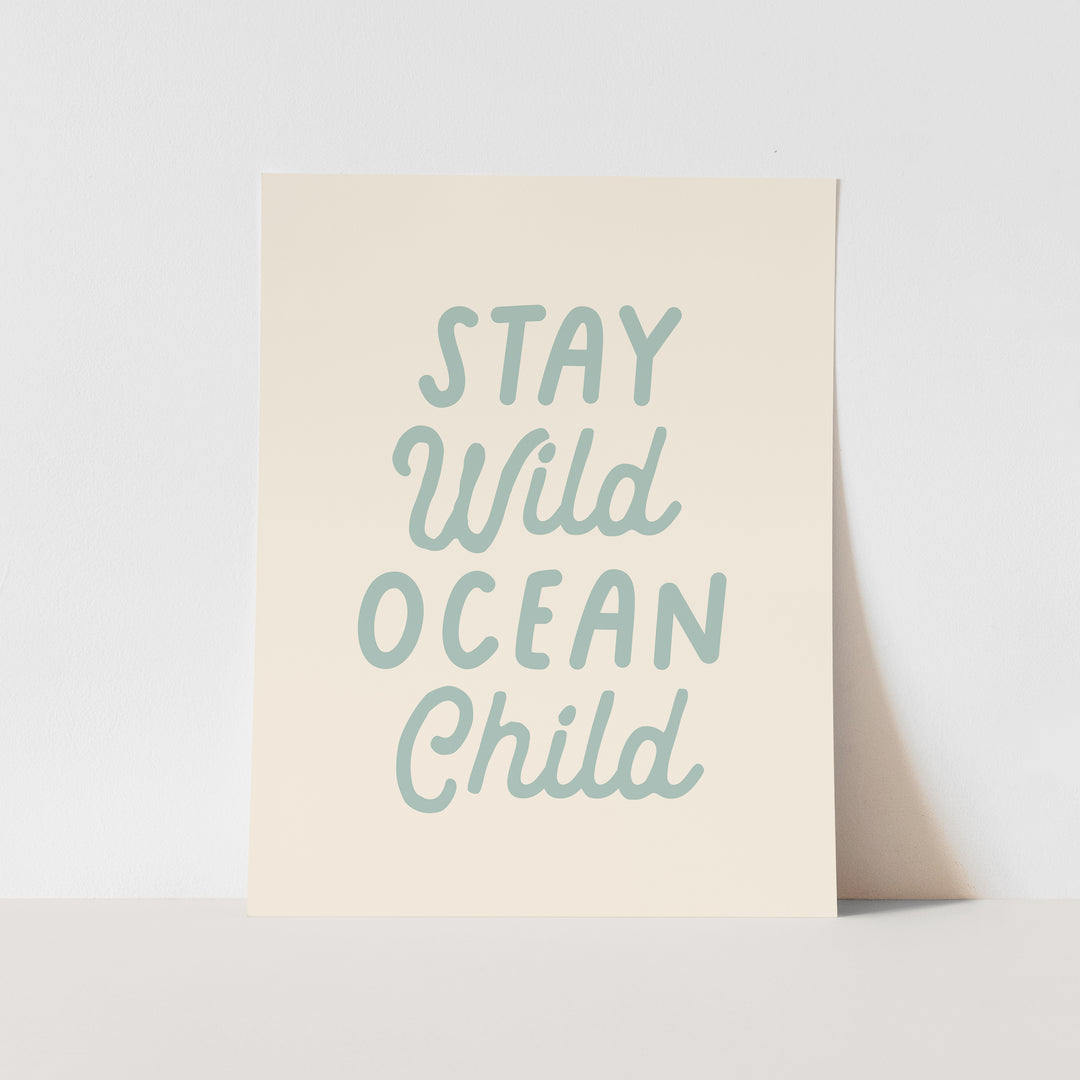 Stay Wild Ocean Child Art Print