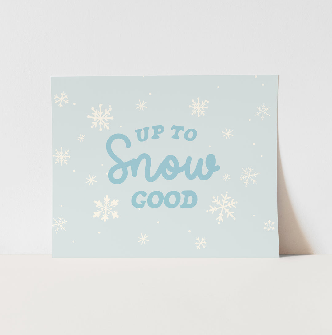{Blue} Up to Snow Good Art Print