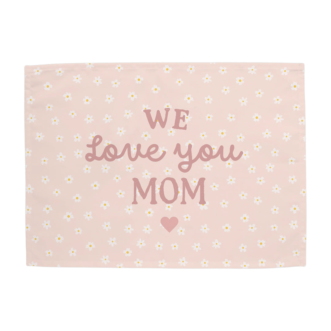 We Love You Mom Banner