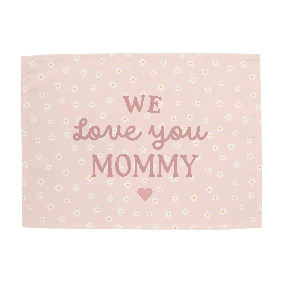 We Love You Mommy Banner