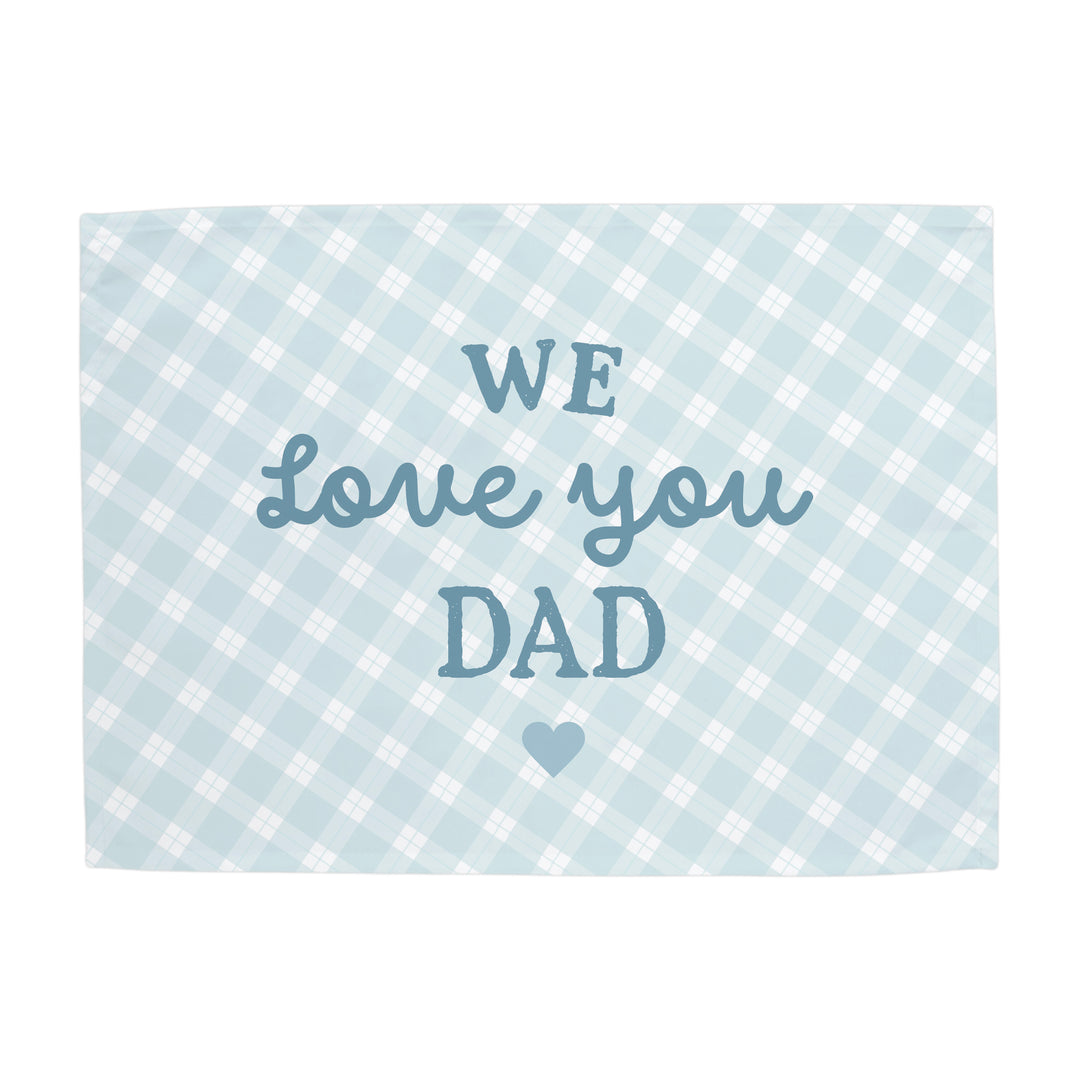 We Love You Dad Banner