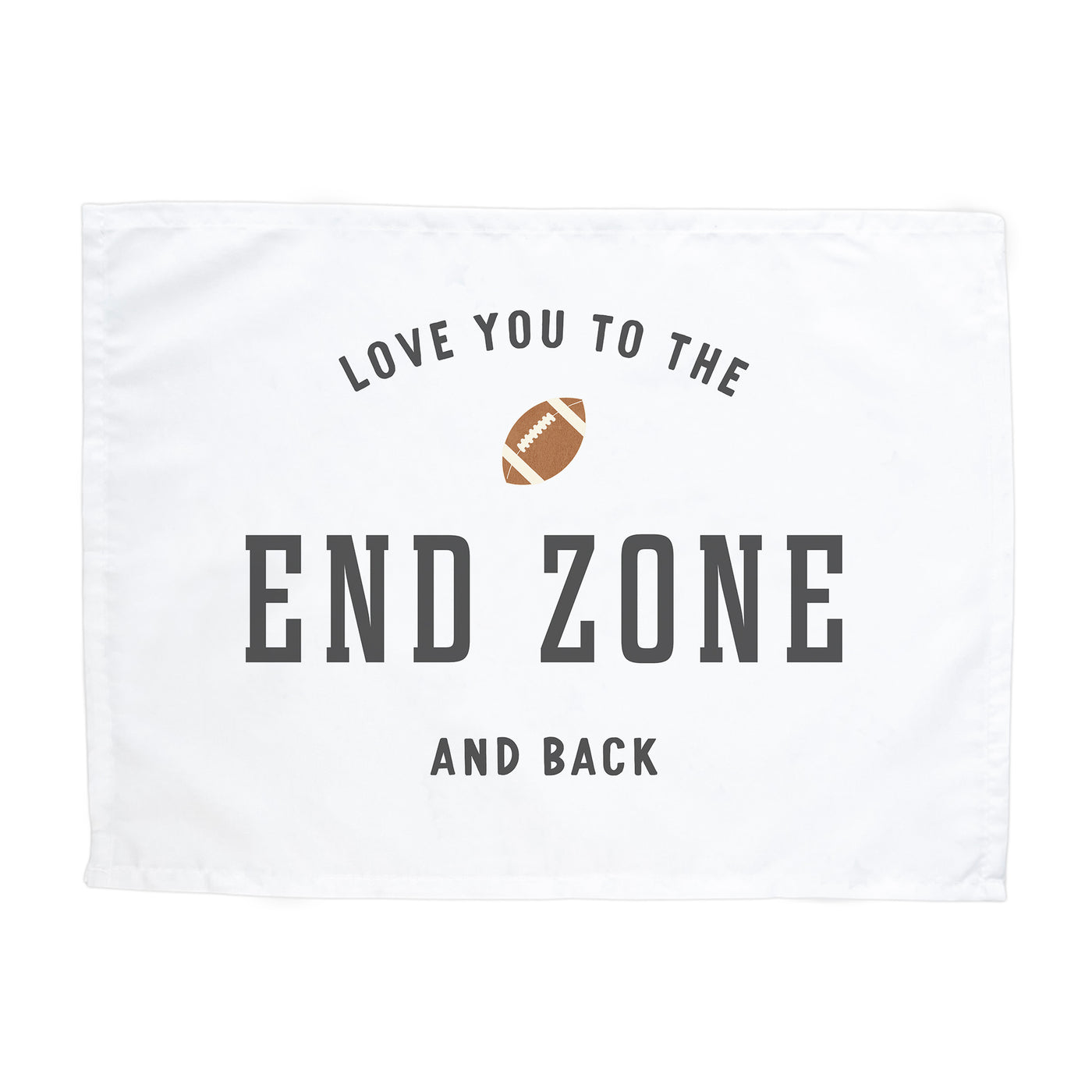 {White} I Love You to The End Zone Banner