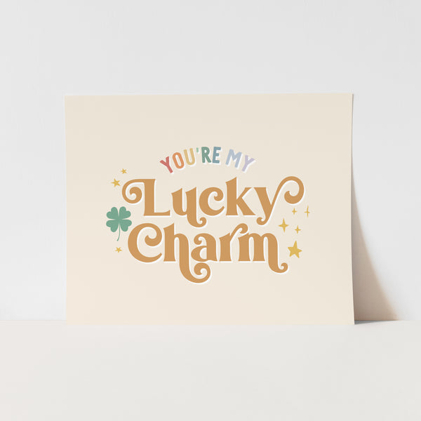 You're my Lucky Charm Art Print