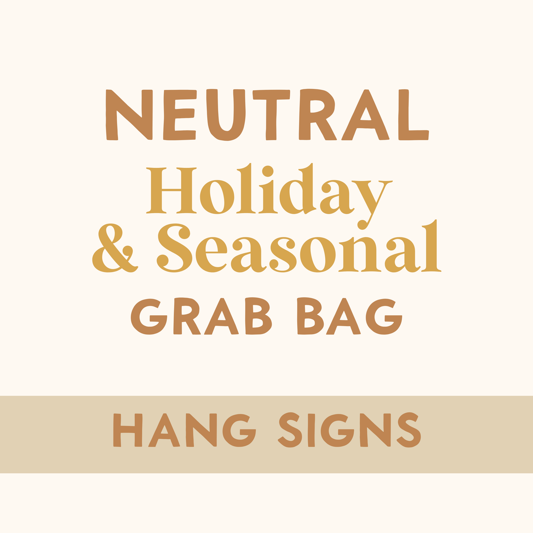 Neutral Holiday & Seasonal Grab Bags: HANG SIGNS