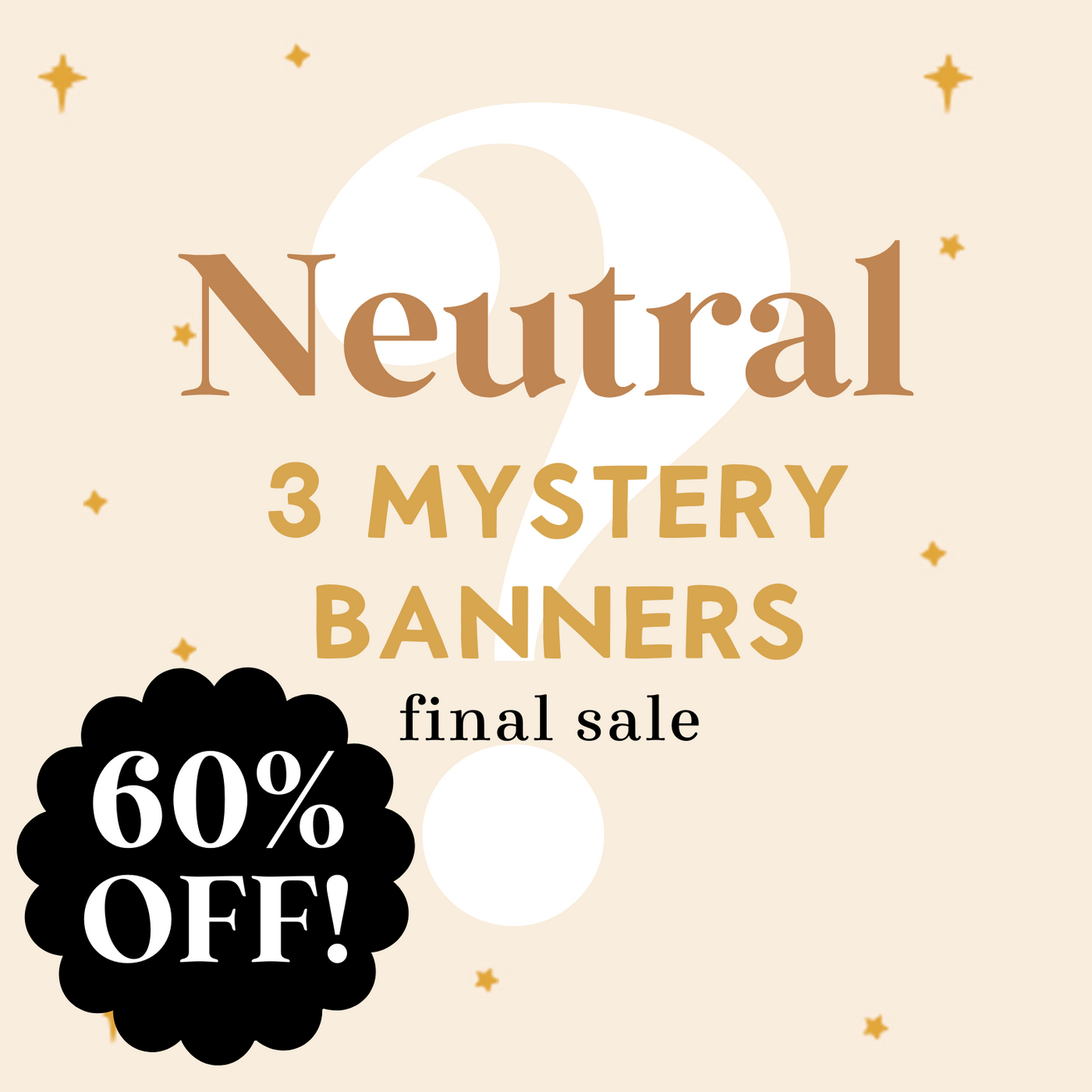3 - 60% off Neutral Mystery Holiday + Seasonal Original Size Banners