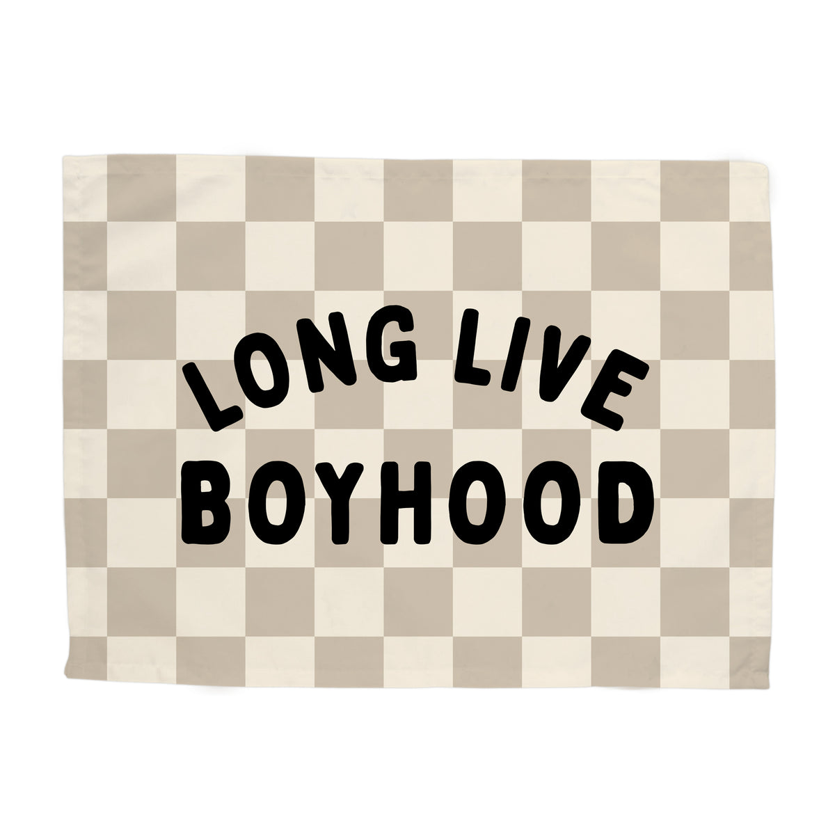 {Beige & Natural Check} Long Live Boyhood Banner {PRE-ORDER: Ships Mid May}