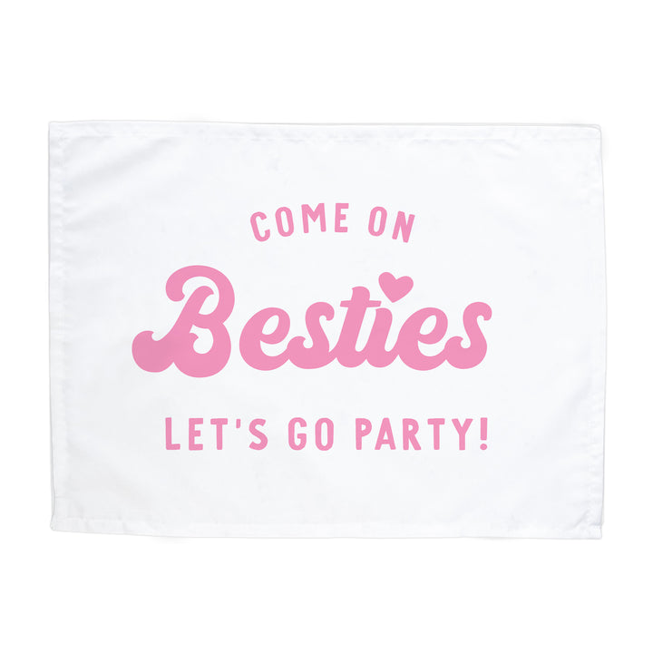 Come on Bestie Let's Go Party Banner