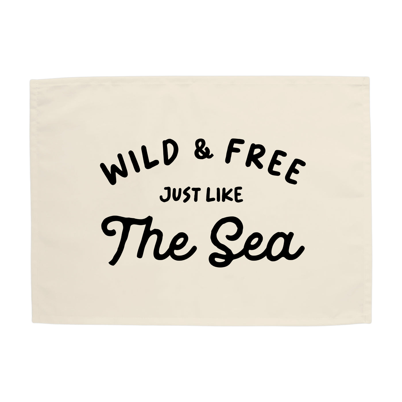 {Black} Wild & Free just like the Sea Banner