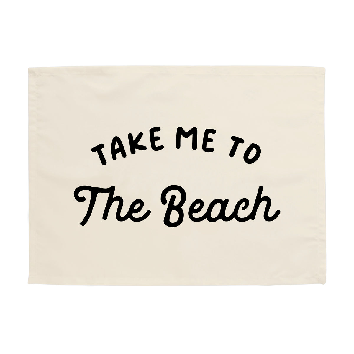 Take Me to the Beach Banner