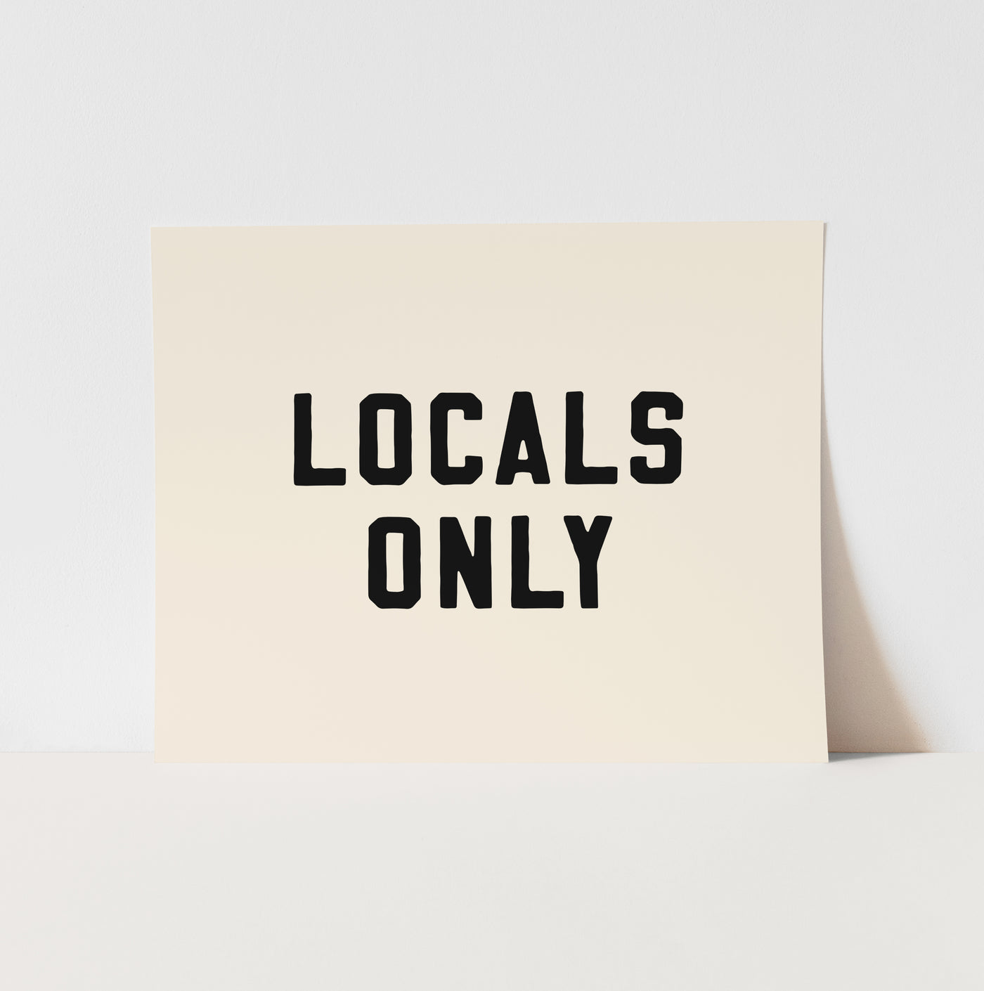 {Black} Locals Only Art Print