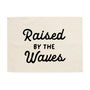 Raised by the Waves Banner