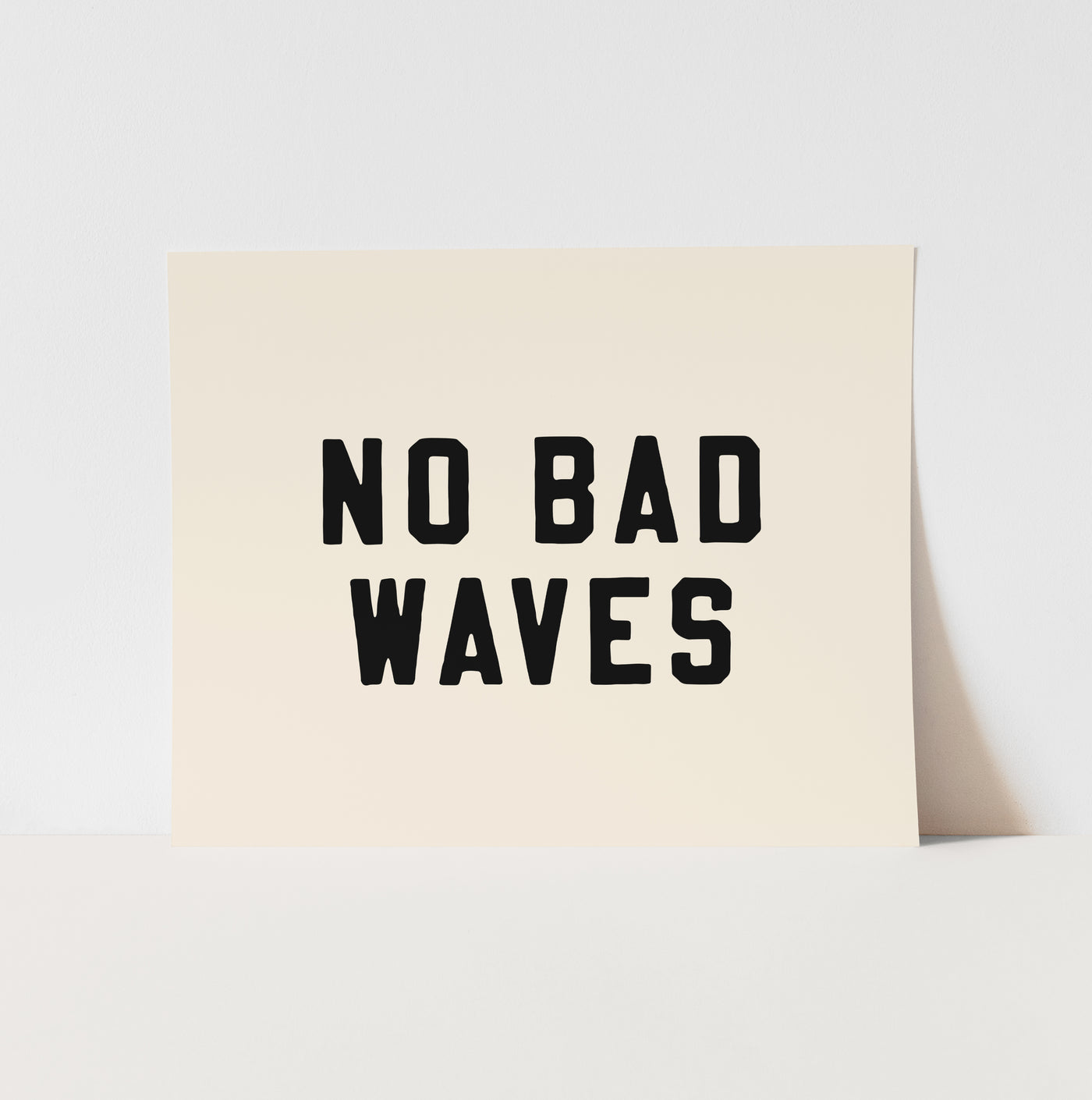 Art Print: {Black} No Bad Waves