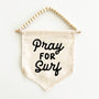 Pray For Surf Hang Sign