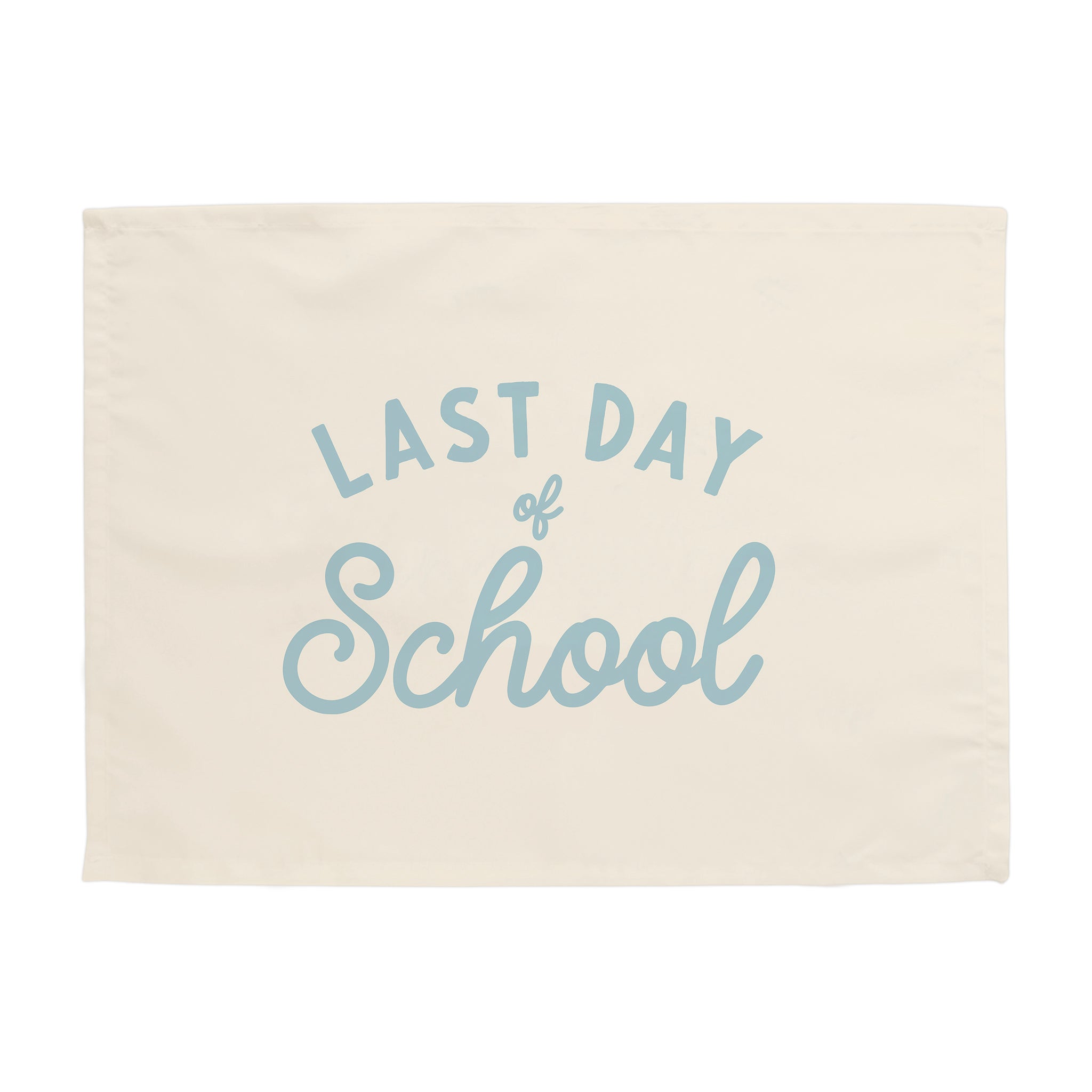 {Blue + Natural} Last Day of School Banner – Hunny Prints®