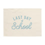 Last Day of School Banner
