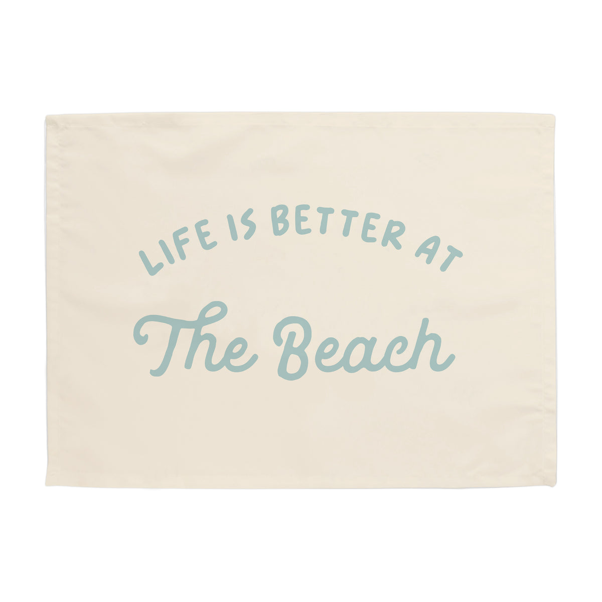 Life is Better at The Beach Banner