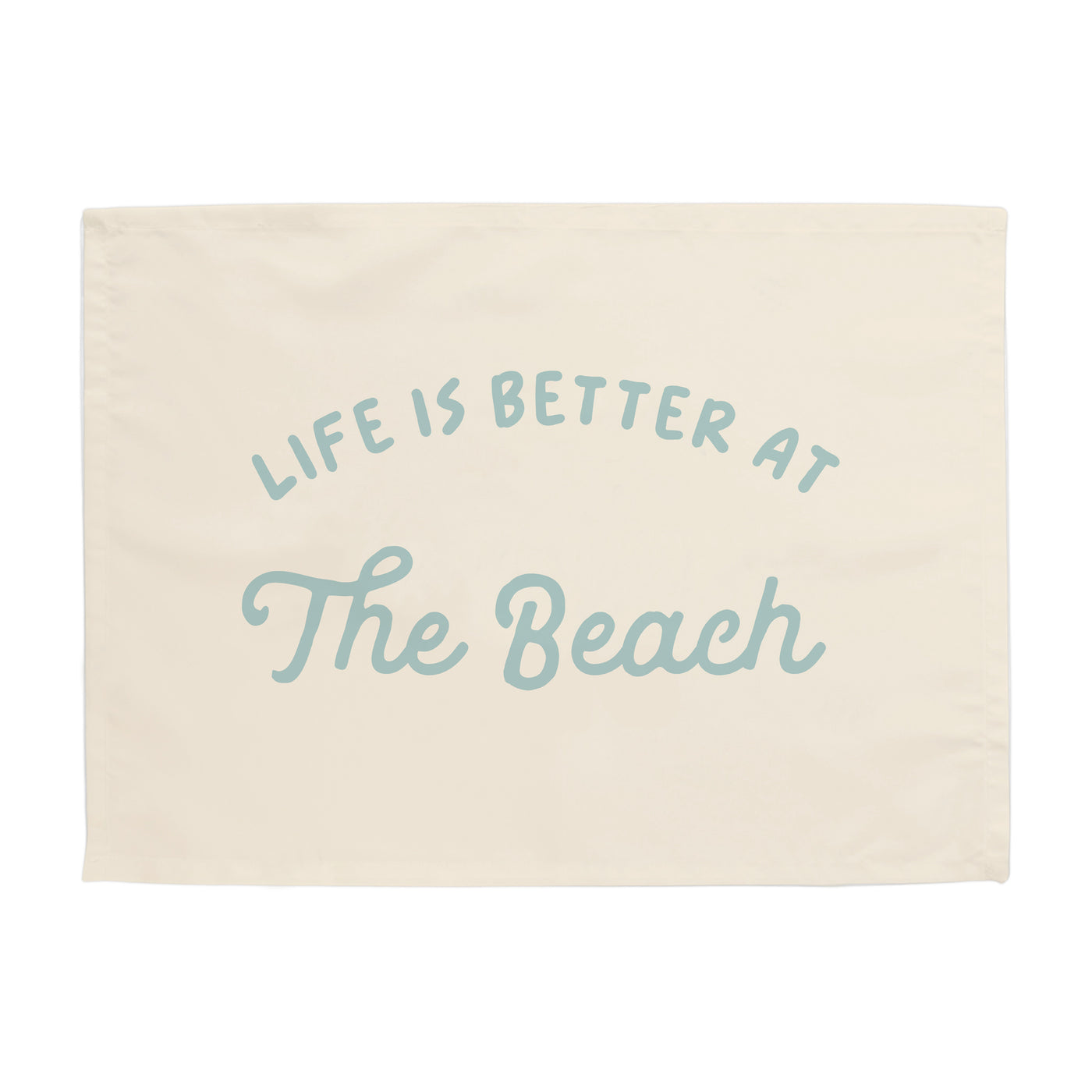 {Tidal Blue} Life is Better at The Beach Banner
