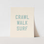 {Tidal Blue} Crawl Walk Surf Art Print