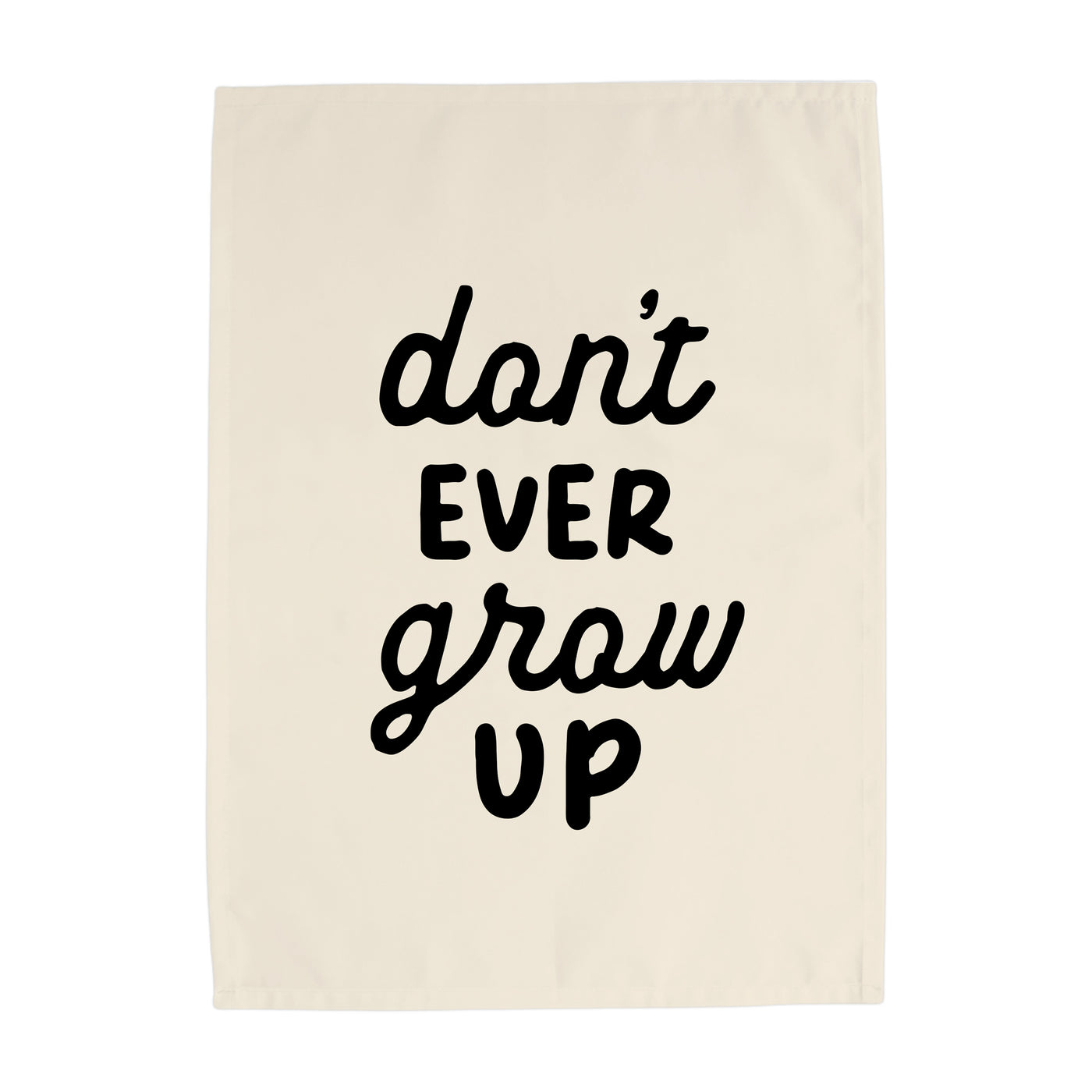 {Black} Don't Ever Grow Up Banner