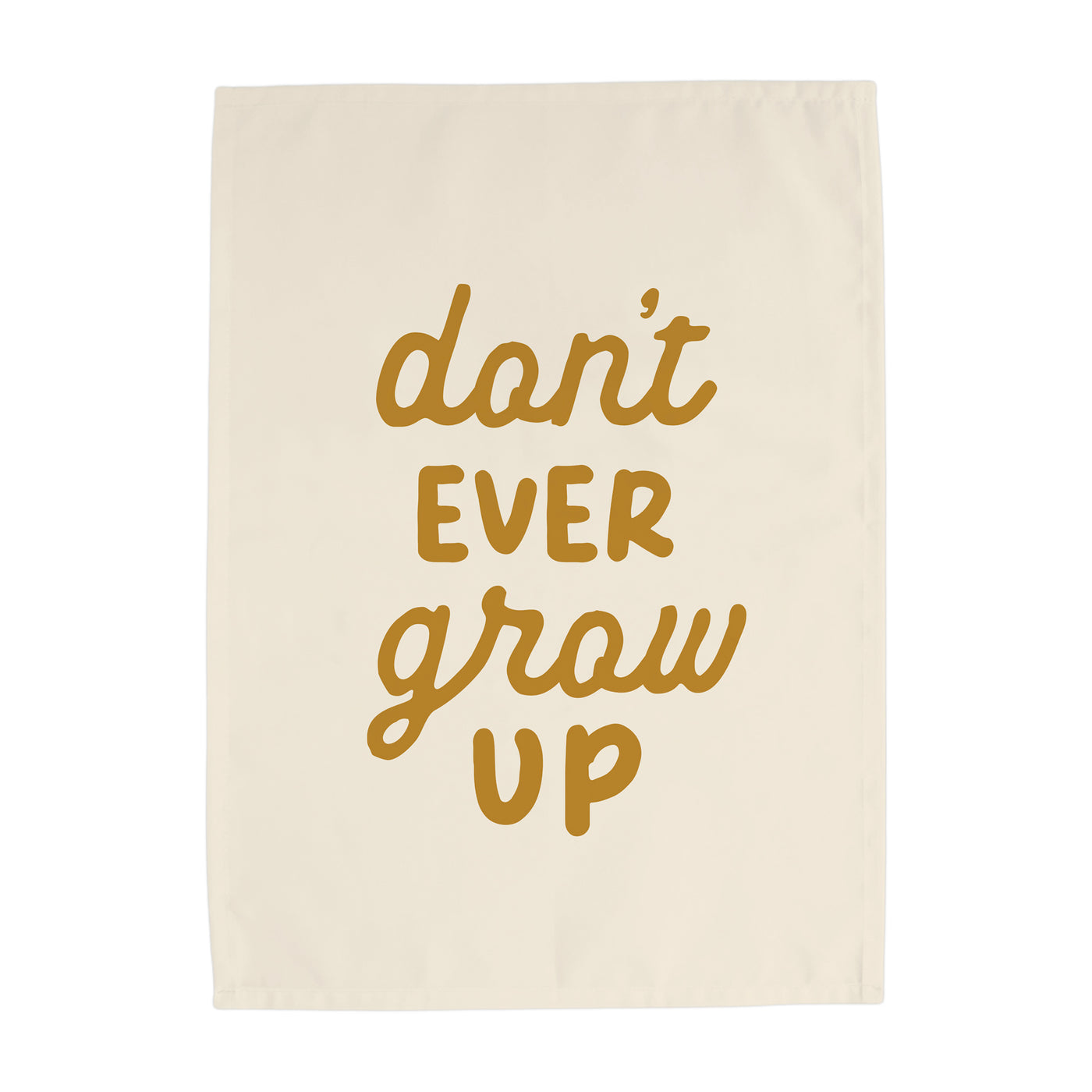 {Gold} Don't Ever Grow Up Banner