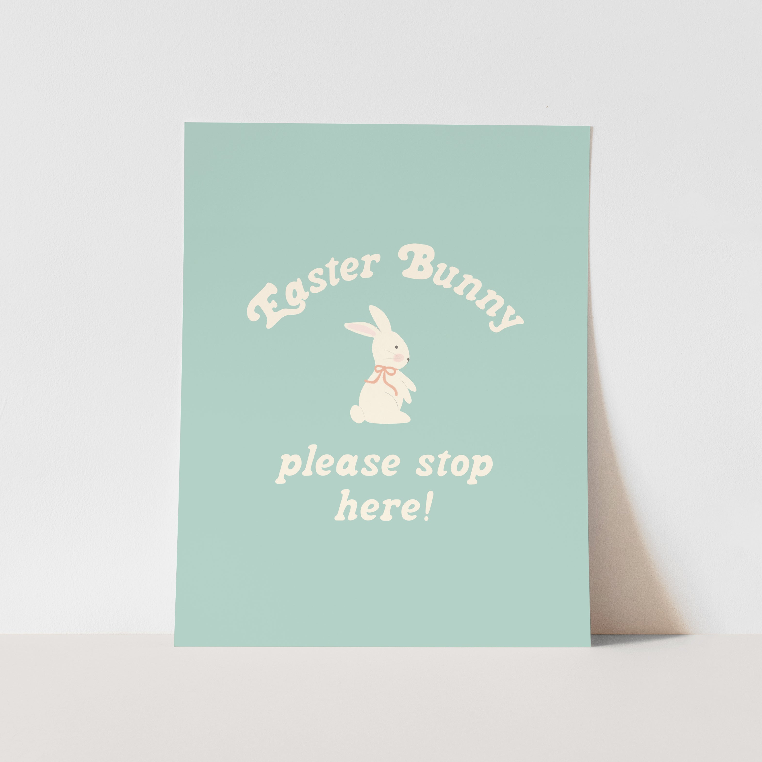 Easter Bunny Please Stop Here Art Print – Hunny Prints®