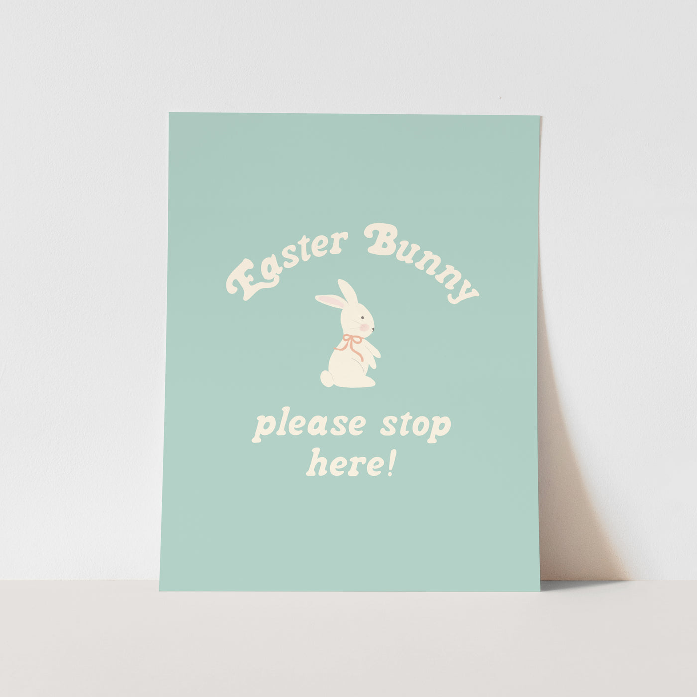 Easter Bunny Please Stop Here Art Print