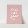 {Lilac} Don't Ever Grow Up Art Print