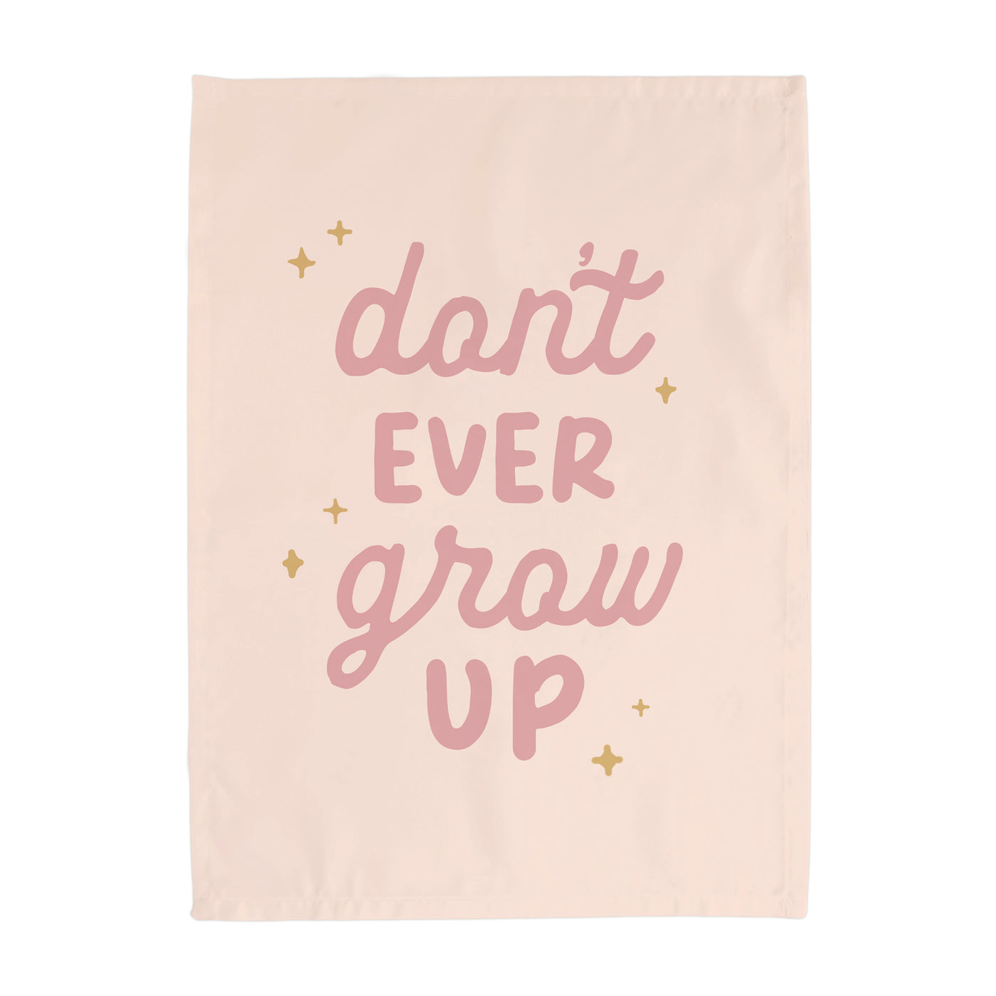 {Petal Pink} Don't Ever Grow Up Banner